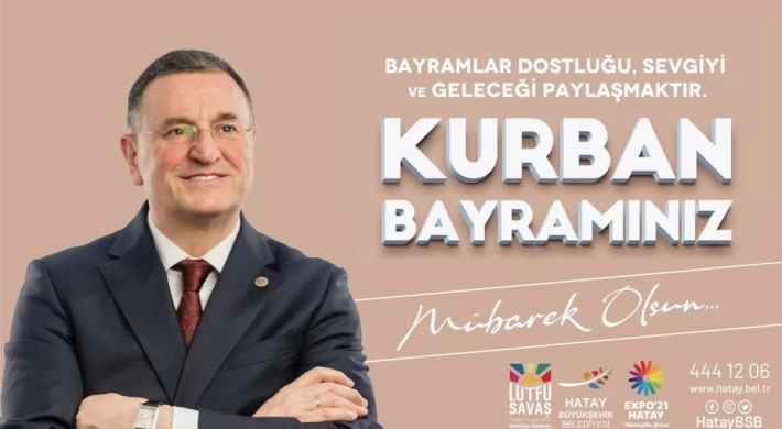 SAVAŞ: KURBAN BAYRAMI BİZE, UMUDU, BİRLİKTELİĞİ VE BEREKETİ MÜJDELESİN